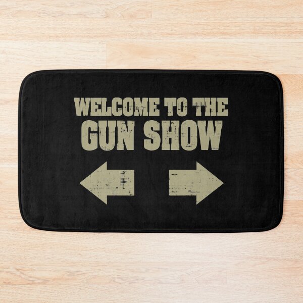 Item preview, Welcome To The Gun Show designed and sold by ElasticBlush.