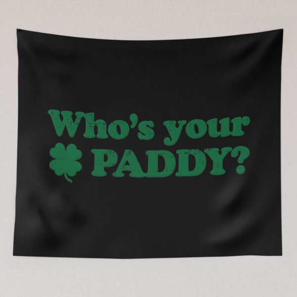 Item preview, Who's Your Paddy designed and sold by ElasticBlush.