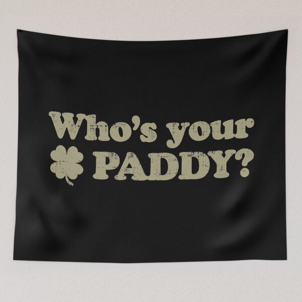 Item preview, Who's Your Paddy designed and sold by ElasticBlush.