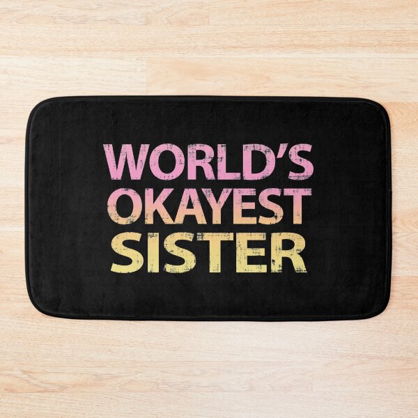 Item preview, World's Okayest Sister designed and sold by ElasticBlush.