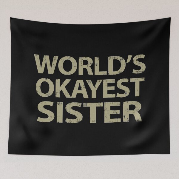 Item preview, World's Okayest Sister designed and sold by ElasticBlush.