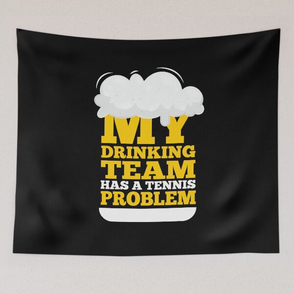 Item preview, My drinking team has a tennis problem designed and sold by Urosek.