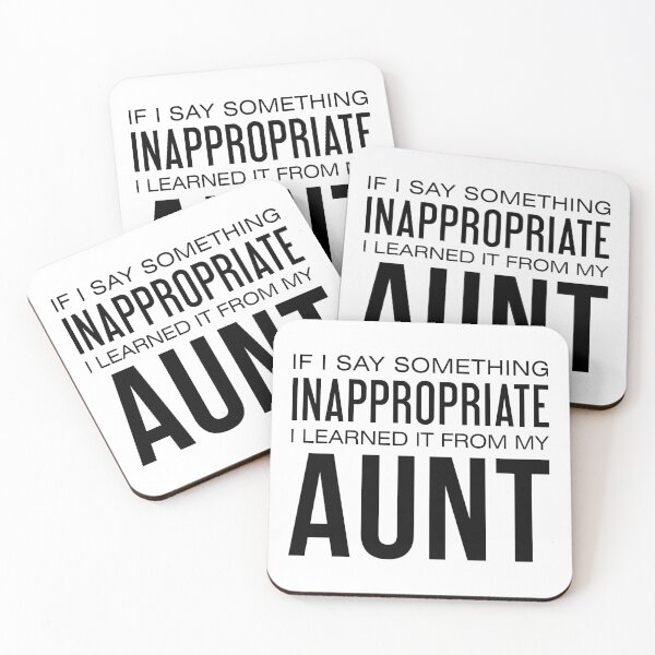 Item preview, If I Say Something Inappropriate I Learned It From My Aunt designed and sold by T-shirt For You.