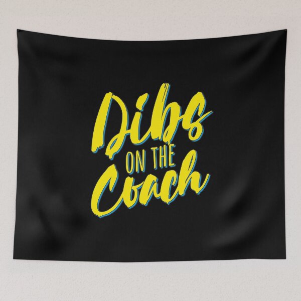 Item preview, Dibs On The Coach Funny Coach Saying  designed and sold by alenaz.