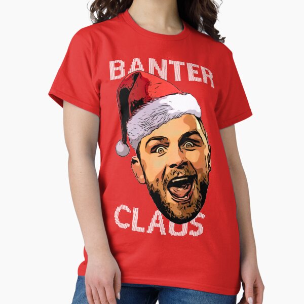 Banter Claus (White Text) Classic T-Shirt
