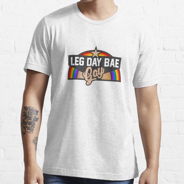 LEG DAY BAE GAY- Letterkenny Essential T-Shirt