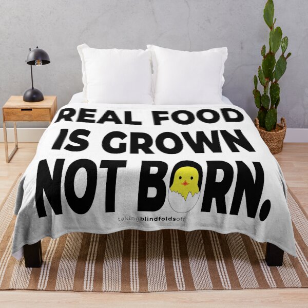 Item preview, Real food is grown not born. - Vegan Activist Graphics #takingblindfoldsoff 1 v2 designed and sold by blindfoldsoff.
