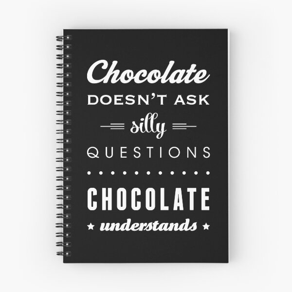 Item preview, Chocolate doesn't ask silly questions chocolate understands designed and sold by Latte Design.