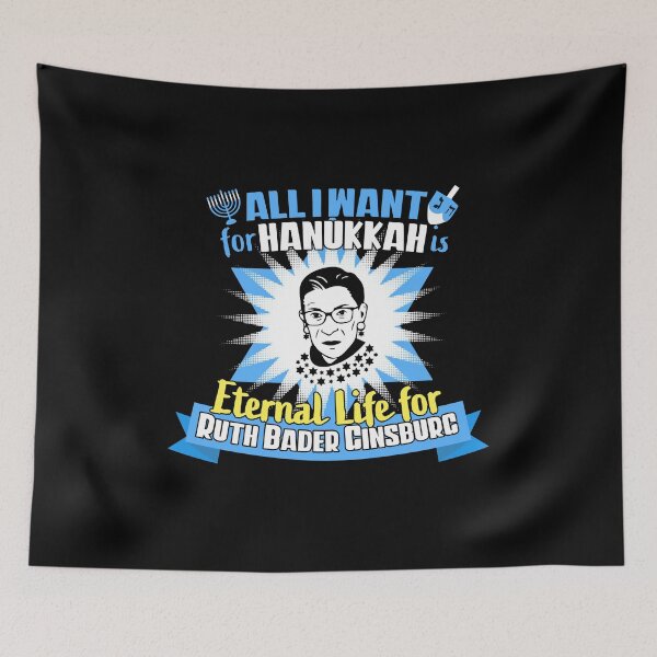 Item preview, Hanukkah Ruth Bader Ginsburg All I Want is Eternal Life for RBG designed and sold by mindeverykind.