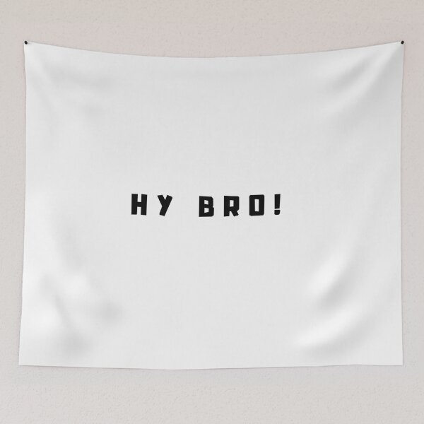 Item preview, Hy Bro! designed and sold by TextyQuotes.
