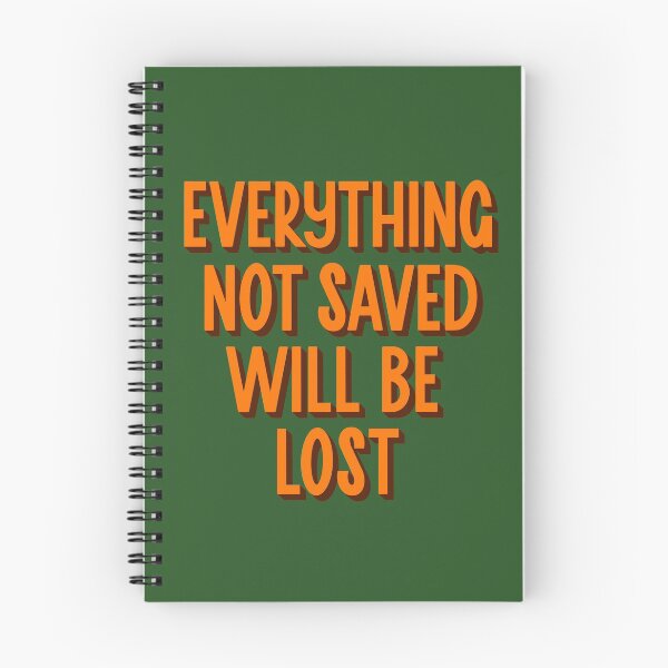 Item preview, Everything Not Saved Will Be Lost designed and sold by letterbrighter.