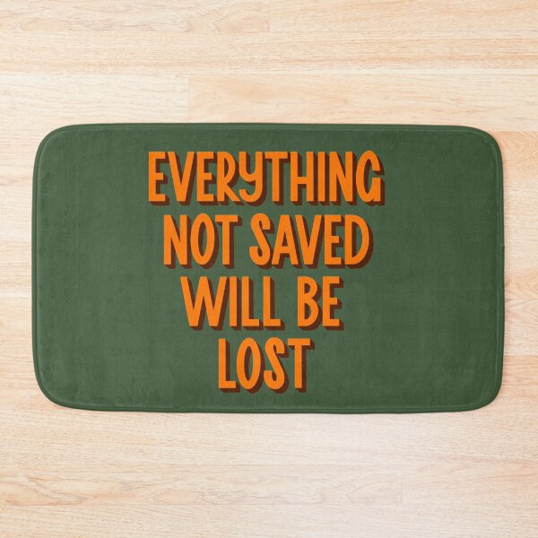 Item preview, Everything Not Saved Will Be Lost designed and sold by letterbrighter.