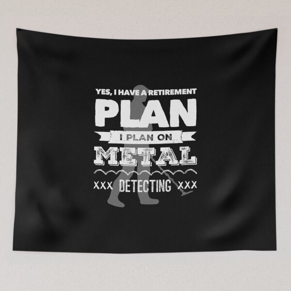 Item preview, Metal Detector Retirement Plan designed and sold by KoolMoDee.