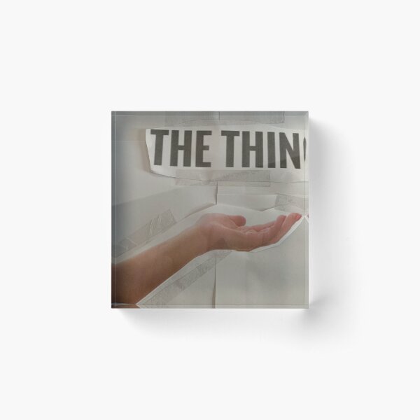 “Here’s the thing” Acrylic Block
