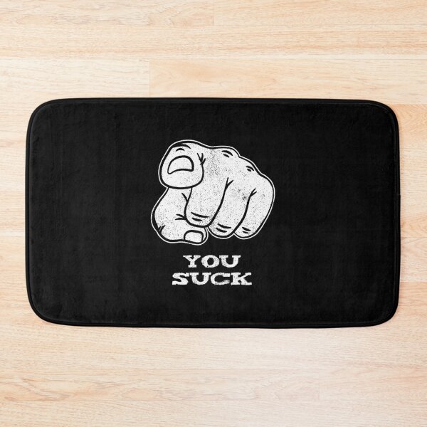 Item preview, You Suck designed and sold by KoolMoDee.