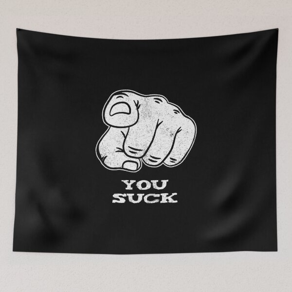 Item preview, You Suck designed and sold by KoolMoDee.