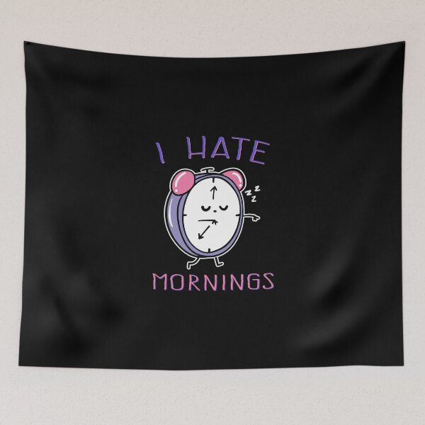 Item preview, I Hate Mornings designed and sold by KoolMoDee.