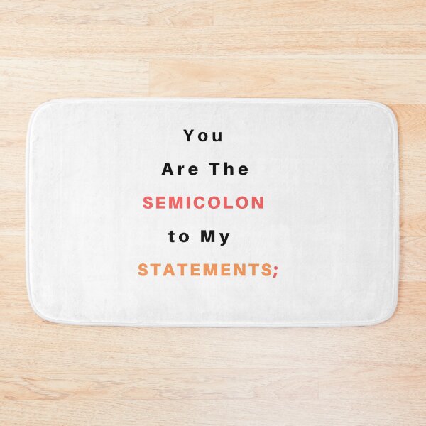 Item preview, You Are The Semicolon to My Statements designed and sold by TextyQuotes.