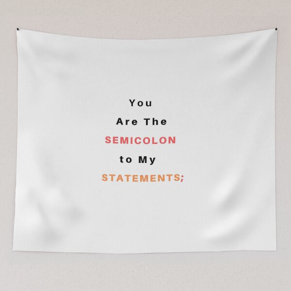 Item preview, You Are The Semicolon to My Statements designed and sold by TextyQuotes.