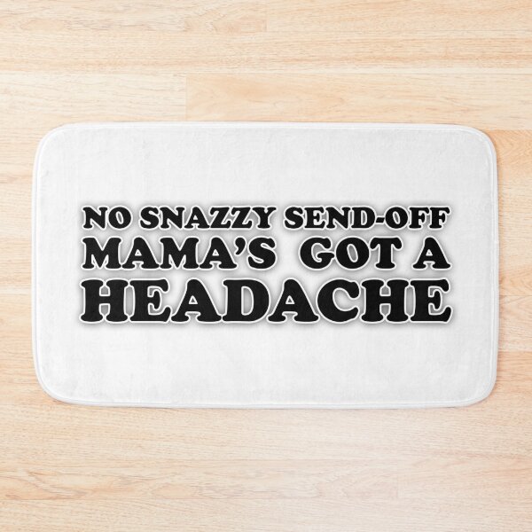 Item preview, No snazzy send-off mama's got a headache designed and sold by sharpecanary.