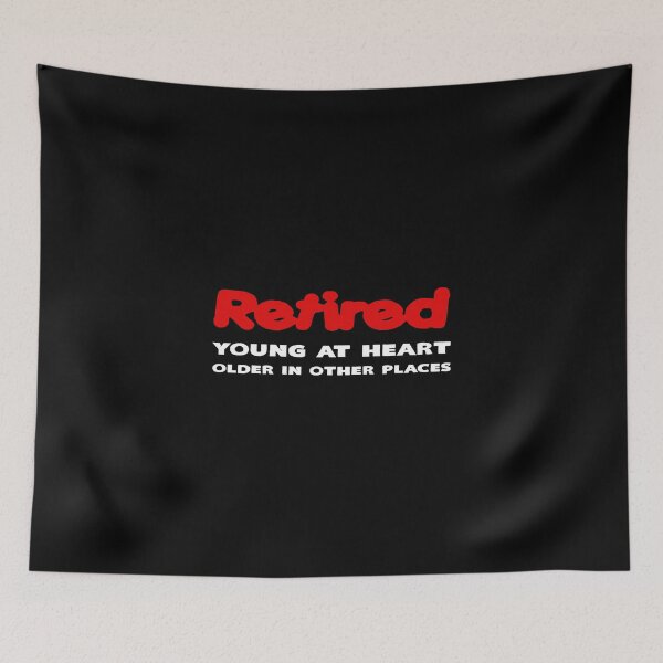 Item preview, Retired Young At Heart Older In Other Places designed and sold by KoolMoDee.