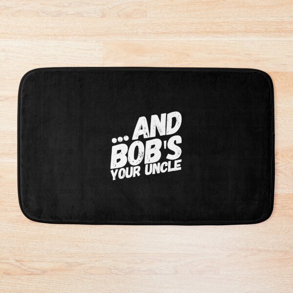 Item preview, And Bob's Your Uncle designed and sold by KoolMoDee.