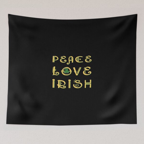 Item preview, Peace Love Irish designed and sold by KoolMoDee.