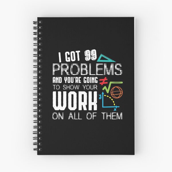 Item preview, I Got 99 Problems Show Your Work Funny Tutor Math Teacher designed and sold by Dressed For  Duty.