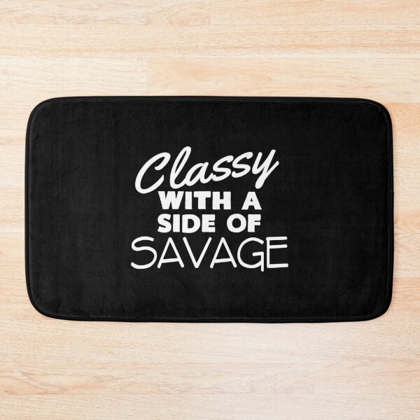 Item preview, Classy With A Side Of Savage designed and sold by KoolMoDee.
