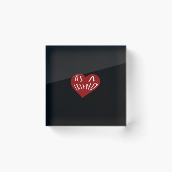 Item preview, Love You As A Friend designed and sold by KoolMoDee.