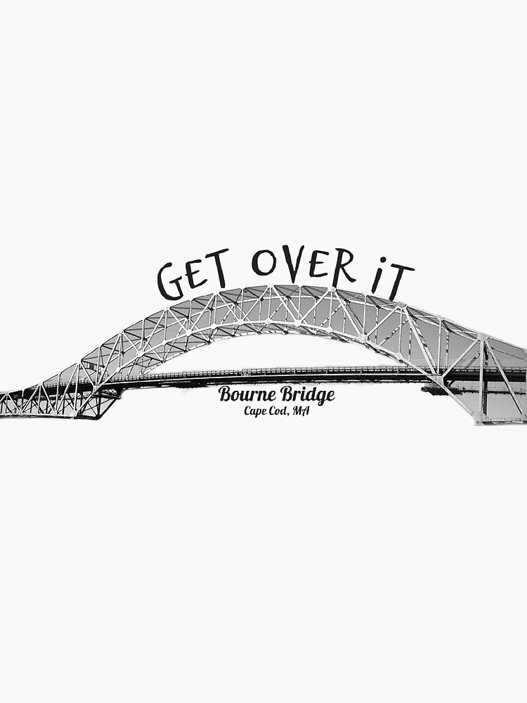 "Cape Cod Bridge Get Over It (Bourne)" Sticker for Sale by kkagomes