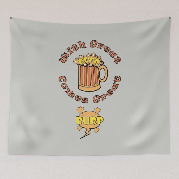 Item preview, With Great Beer Comes Great Burp designed and sold by MonkeyBusinessC.