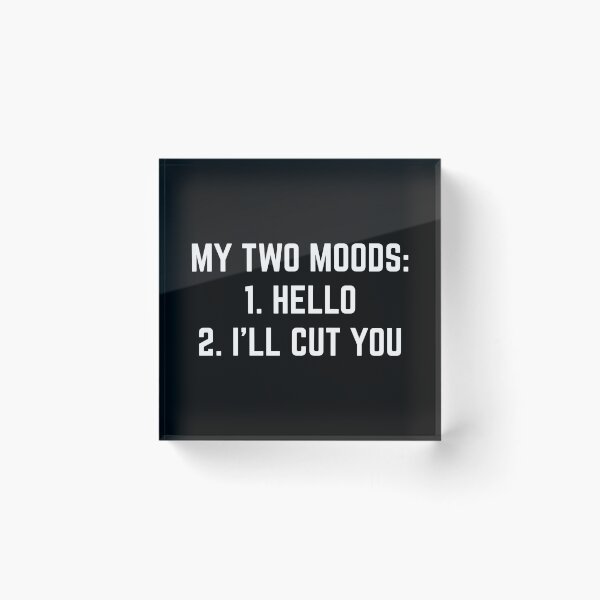 Item preview, Two Moods Funny Sarcasm Sarcastic Gift designed and sold by haselshirt.