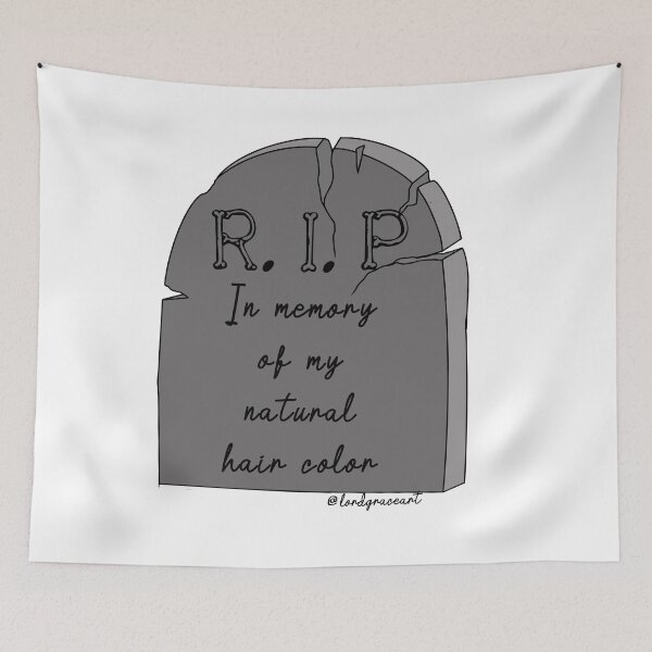 Item preview, RIP In Memory Of My Natural Hair Color- Black designed and sold by LordGraceArt.
