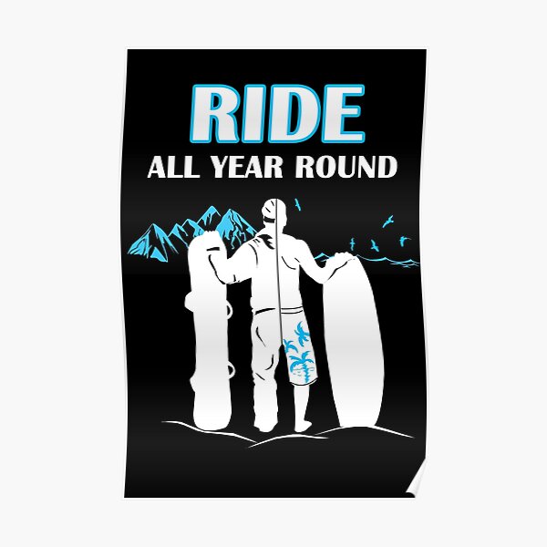 Snowboarding and Wakeboarding - Ride All Year Round! Poster