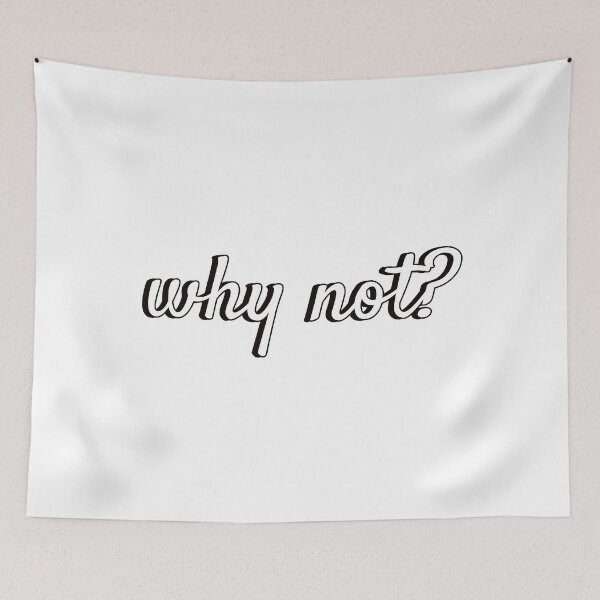 Item preview, why not  designed and sold by Inspirationmotivation.