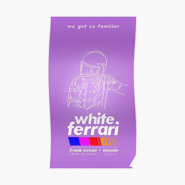 Frank Ocean/White Ferrari Poster