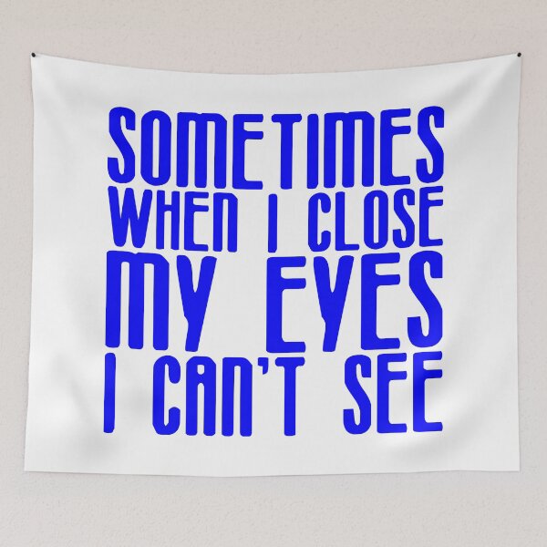Item preview, Sometimes When I Close My Eyes I Can't See designed and sold by Kreativista.