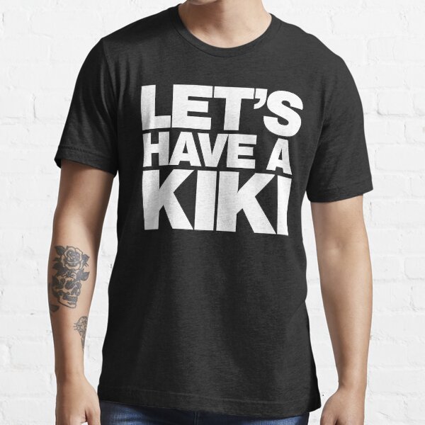 LET'S HAVE A KIKI Essential T-Shirt