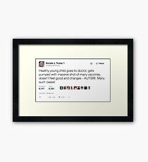 Donald Trump Tweet "Healthy young child goes to doctor" Framed Print