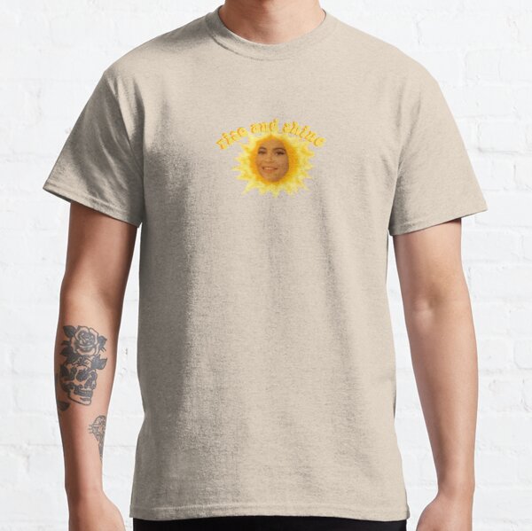 rise and shine kylie jenner Classic T-Shirt