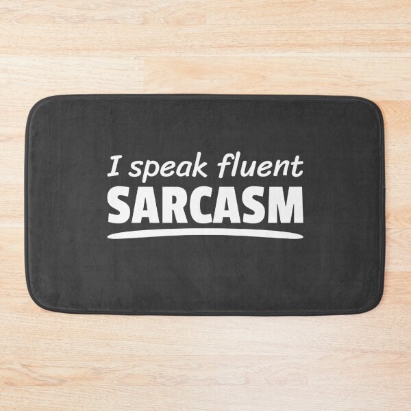 Item preview, I Speak fluent Sarcasm Sarcastic Person Humor designed and sold by Team150Designz.