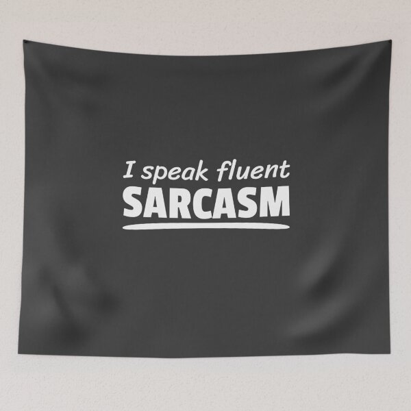 Item preview, I Speak fluent Sarcasm Sarcastic Person Humor designed and sold by Team150Designz.