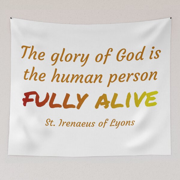 Item preview, The glory of God is the human person fully alive designed and sold by 21stCsaints.