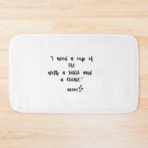 Item preview, "I ned a cup of TAE with a SUGA and a COOKIE." - ARMY designed and sold by ArtClicks.