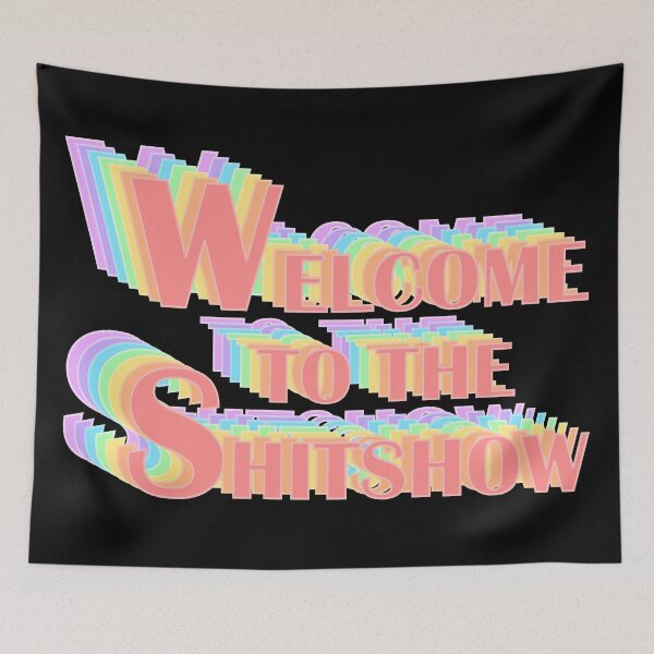 Item preview, Welcome to the Shitshow Popart Text (Black) designed and sold by BetweenTwoPages.