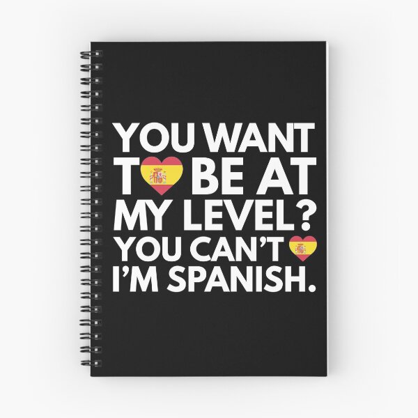 Item preview, You Want to Be at My Level You Cant I am Spanish designed and sold by HelloFromAja.
