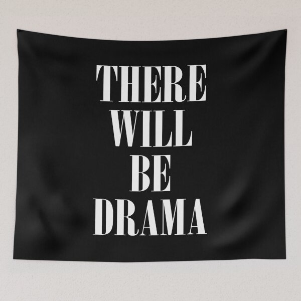 Item preview, There Will Be Drama designed and sold by teesaurus.