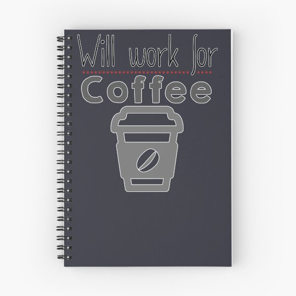 Item preview, Will Work for coffee designed and sold by Caldofran.