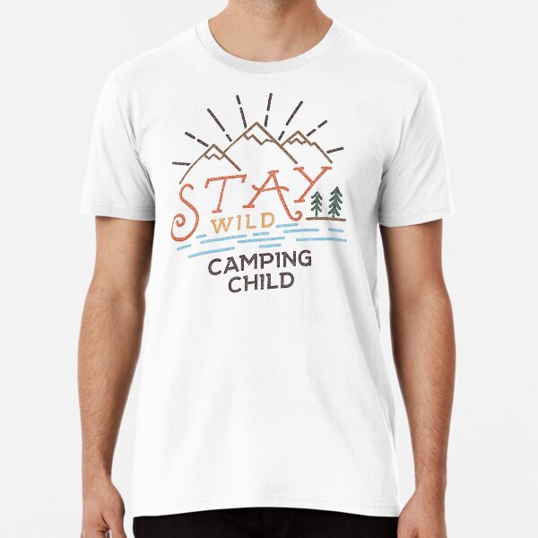 Stay Wild Camping Child Camiseta premium